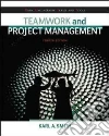 Teamwork and Project Management Teamwork and Project Management