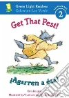 Get That Pest!/ Agarren a Ese! Get That Pest!/ Agarren a Ese!