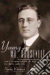 Young Mr. Roosevelt Young Mr. Roosevelt