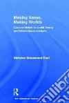 Making Sense, Making Worlds Making Sense, Making Worlds