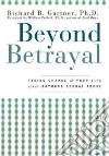 Beyond Betrayal Beyond Betrayal