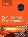 WPF Control Development Unleashed WPF Control Development Unleashed