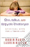 God, Girls, and Getting Connected God, Girls, and Getting Connected