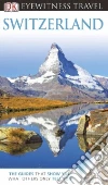 Eyewitness Travel Switzerland Eyewitness Travel Switzerland