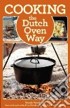 Cooking the Dutch Oven Way Cooking the Dutch Oven Way