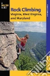 Rock Climbing Virginia, West Virginia, and Maryland Rock Climbing Virginia, West Virginia, and Maryland