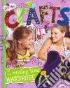 Crafts for Styling Your Wardrobe Crafts for Styling Your Wardrobe