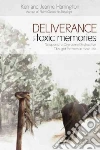 Deliverance from Toxic Memories Deliverance from Toxic Memories