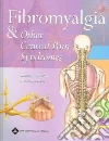 Fibromyalgia & Other Central Pain Syndromes Fibromyalgia & Other Central Pain Syndromes