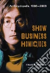 Show Business Homicides Show Business Homicides
