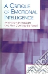 A Critique of Emotional Intelligence A Critique of Emotional Intelligence