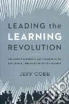 Leading the Learning Revolution Leading the Learning Revolution