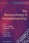 The Neuropsychology of Psychopharmacology The Neuropsychology of Psychopharmacology