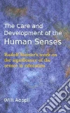 The Care and Development of the Human Senses The Care and Development of the Human Senses