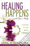 Healing Happens With Your Help Healing Happens With Your Help