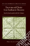Emotions and Choice from Boethius to Descartes Emotions and Choice from Boethius to Descartes