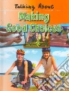 Talking About Making Good Choices Talking About Making Good Choices