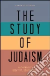 The Study of Judaism The Study of Judaism
