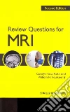 Review Questions for MRI Review Questions for MRI