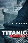 The Titanic Secret The Titanic Secret