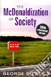 The McDonaldization of Society The McDonaldization of Society