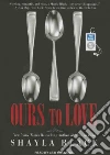 Ours to Love Ours to Love