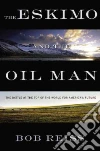 The Eskimo and the Oil Man The Eskimo and the Oil Man