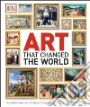 Art That Changed the World Art That Changed the World