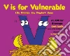 V Is for Vulnerable V Is for Vulnerable
