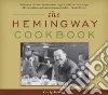 The Hemingway Cookbook The Hemingway Cookbook