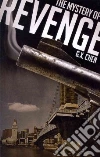 The Mystery of Revenge The Mystery of Revenge