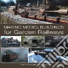 Making Model Buildings for Garden Railways Making Model Buildings for Garden Railways