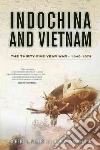 Indochina and Vietnam Indochina and Vietnam