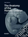 The Anatomy of the Human Embryo The Anatomy of the Human Embryo
