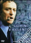 Uomini d'argento Uomini d'argento