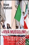 «Viva Mussolini!». La guerra della memoria nell'Italia di Berlusconi , Bossi e Fini. E-book. Formato PDF «Viva Mussolini!». La guerra della memoria nell'Italia di Berlusconi , Bossi e Fini. E-book. Formato PDF