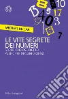 Le vite segrete dei numeri. Storie curiose dietro alle cifre di ogni giorno. E-book. Formato PDF Le vite segrete dei numeri. Storie curiose dietro alle cifre di ogni giorno. E-book. Formato PDF