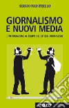 Giornalismo e nuovi media. L'informazione al tempo del Citizen Journalism. E-book. Formato PDF Giornalismo e nuovi media. L'informazione al tempo del Citizen Journalism. E-book. Formato PDF