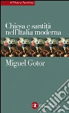Chiesa e santità nell'Italia moderna. E-book. Formato EPUB Chiesa e santità nell'Italia moderna. E-book. Formato EPUB