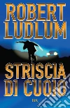 Striscia di cuoio. E-book. Formato EPUB Striscia di cuoio. E-book. Formato EPUB