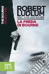 La preda di Bourne. E-book. Formato EPUB La preda di Bourne. E-book. Formato EPUB