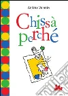 Chissà perché. E-book. Formato EPUB Chissà perché. E-book. Formato EPUB