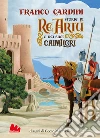 Storie di re Artù e dei suoi cavalieri. E-book. Formato PDF Storie di re Artù e dei suoi cavalieri. E-book. Formato PDF