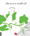 Che strano uccellino!. E-book. Formato PDF Che strano uccellino!. E-book. Formato PDF