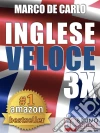 Inglese Veloce 3x. E-book. Formato EPUB Inglese Veloce 3x. E-book. Formato EPUB