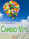 Cambio vita. E-book. Formato EPUB Cambio vita. E-book. Formato EPUB