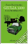 Giulia 1300 e altri miracoli. E-book. Formato EPUB Giulia 1300 e altri miracoli. E-book. Formato EPUB