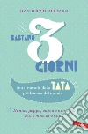 Bastano 3 giorni. Con il metodo della tata più famosa del mondo. E-book. Formato EPUB Bastano 3 giorni. Con il metodo della tata più famosa del mondo. E-book. Formato EPUB