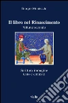 Il libro nel Rinascimento. E-book. Formato PDF Il libro nel Rinascimento. E-book. Formato PDF