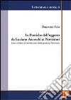 Le poetiche dell'oggetto da Luciano Anceschi ai novissimi. Linee evolutive di un'istituzione della poesia del Novecento. E-book. Formato PDF Le poetiche dell'oggetto da Luciano Anceschi ai novissimi. Linee evolutive di un'istituzione della poesia del Novecento. E-book. Formato PDF